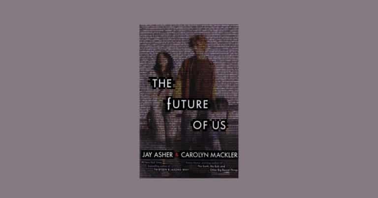 The Future of Us by Jay Asher and Carolyn Mackler | Review