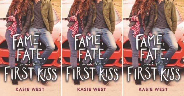 Fame, Fate, and the First Kiss by Kasie West | Review