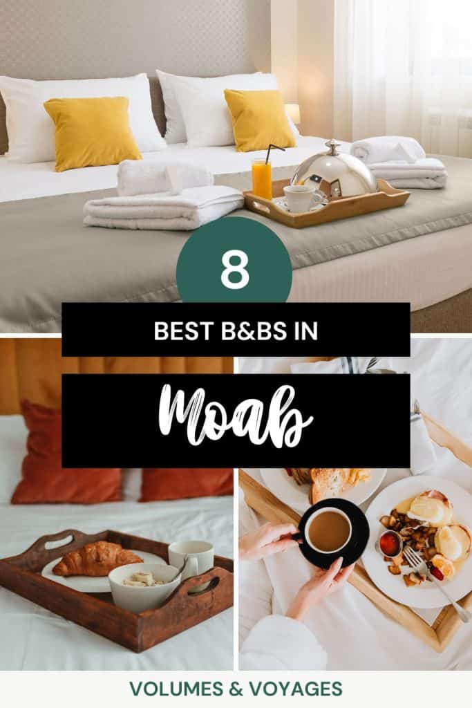 Pinterest image that says 8 best bed & breakfasts in Moab.